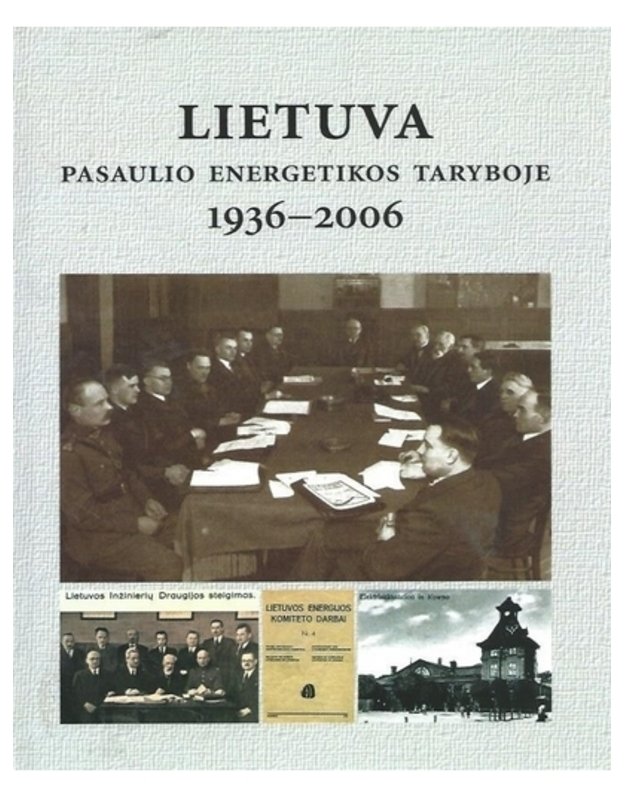 Lietuva pasaulio energetikos taryboje 1936-2006 - Ašmantas Leonas