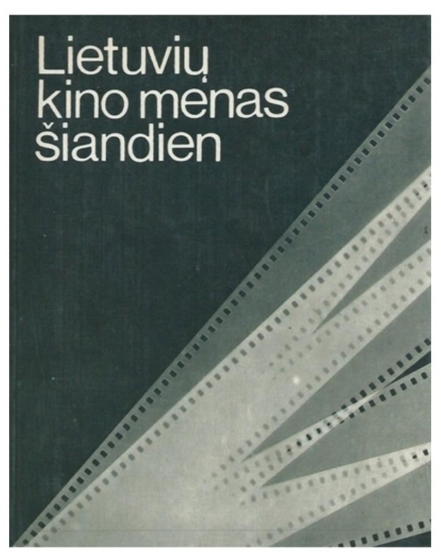 Lietuvių kino menas šiandien - Straipsnių rinkinys