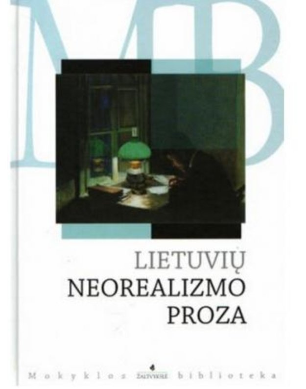 Lietuvių neorealizmo proza - Sudarytoja Agnė Iešmantaitė