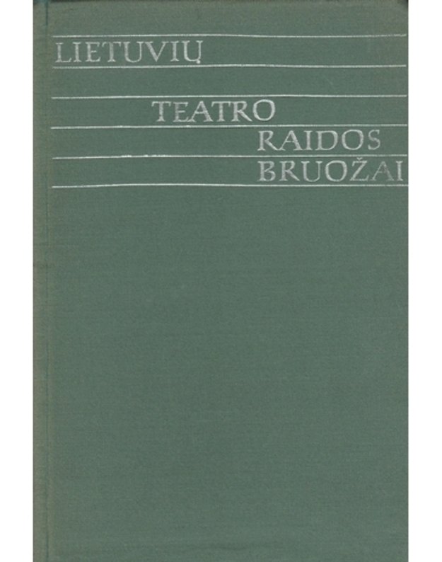 Lietuvių teatro raidos bruožai I. Senasis teatras. Lietuviškieji vakarai 1570-1917 - Maknys V.