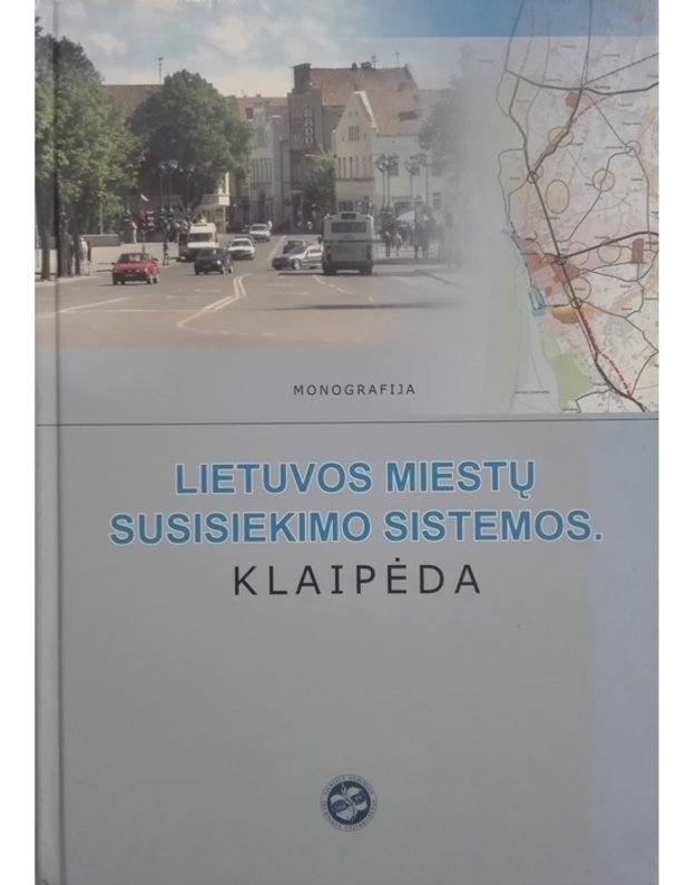 Lietuvos miestų susisiekimo sistemos. Klaipėda - P. Juškevičius, V. Valeika, M. Burinskienė, G. M. Paliulis