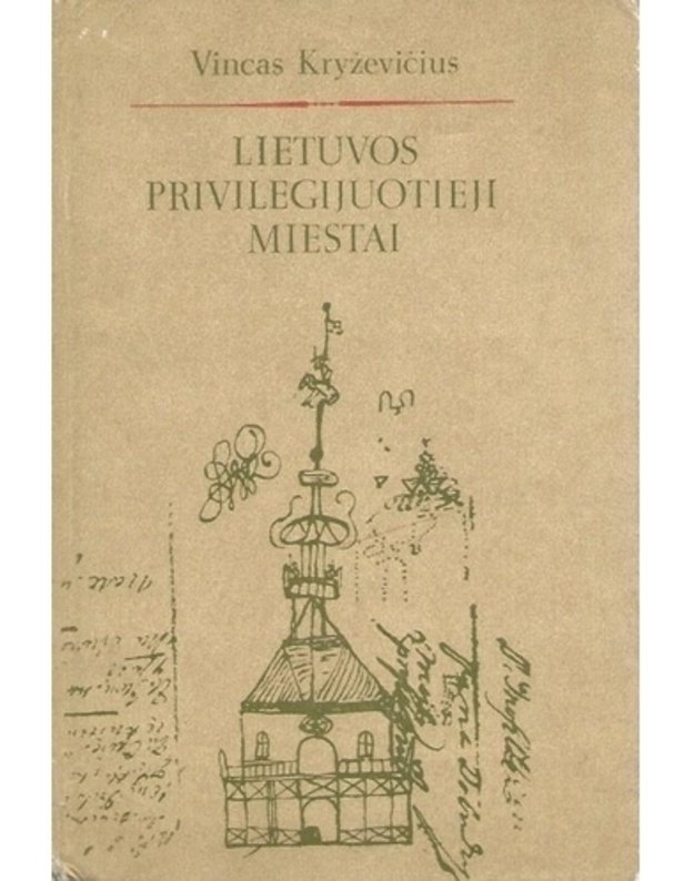 Lietuvos privilegijuotieji miestai. XVII a. antroji pusė - XVIII al. - Kryževičius Vincas