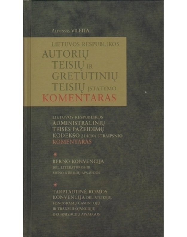 Lietuvos respublikos autorių teisių ir gretutinių teisių įstatymo komentaras - Vileita Alfonsas