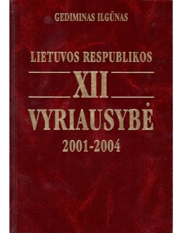 Lietuvos Respublikos XII vyriausybė 2001-2004 - Ilgūnas Gediminas 