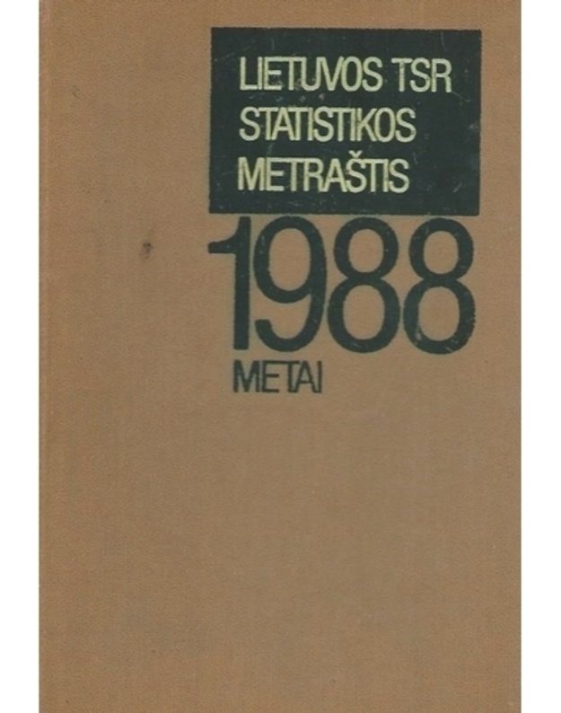 Lietuvos TSR statistikos metraštis. 1988 metai - Autorių kolektyvas