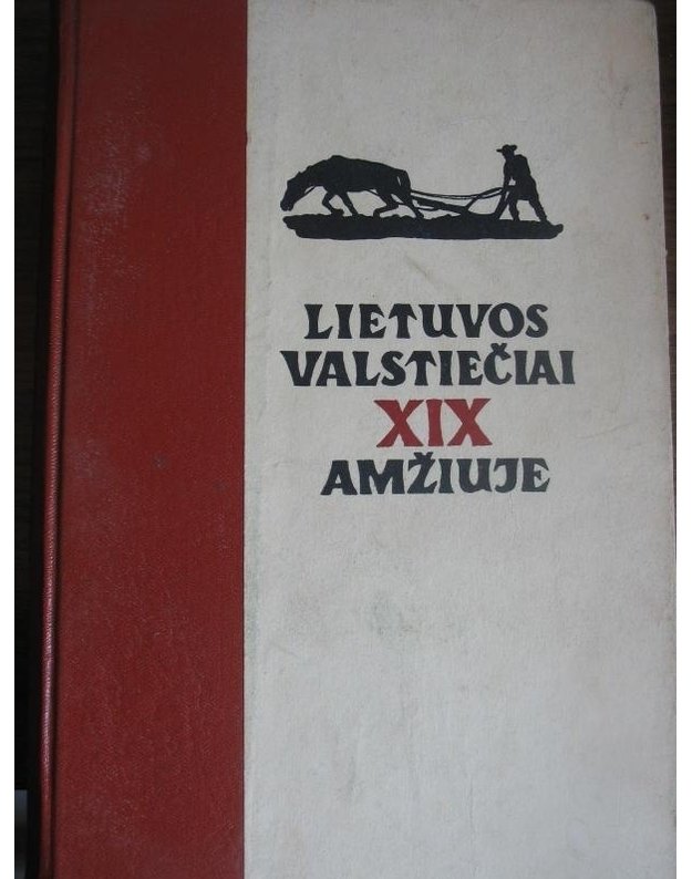 Lietuvos valstiečiai XIX amžiuje - red. Jabonskis K., Jurginis J., Žiugžda J.