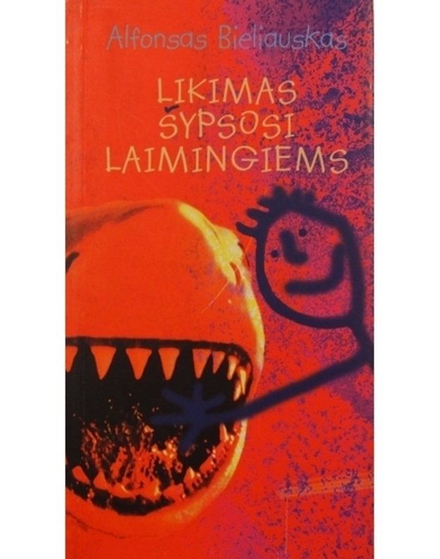 Likimas šypsosi laimingiems - Bieliauskas Alfonsas 