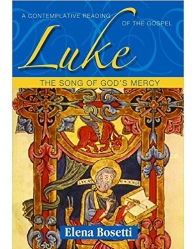 Luke: The Song of God's Mercy / A Contemplative Reading of the Gospel - Elena Bosetti