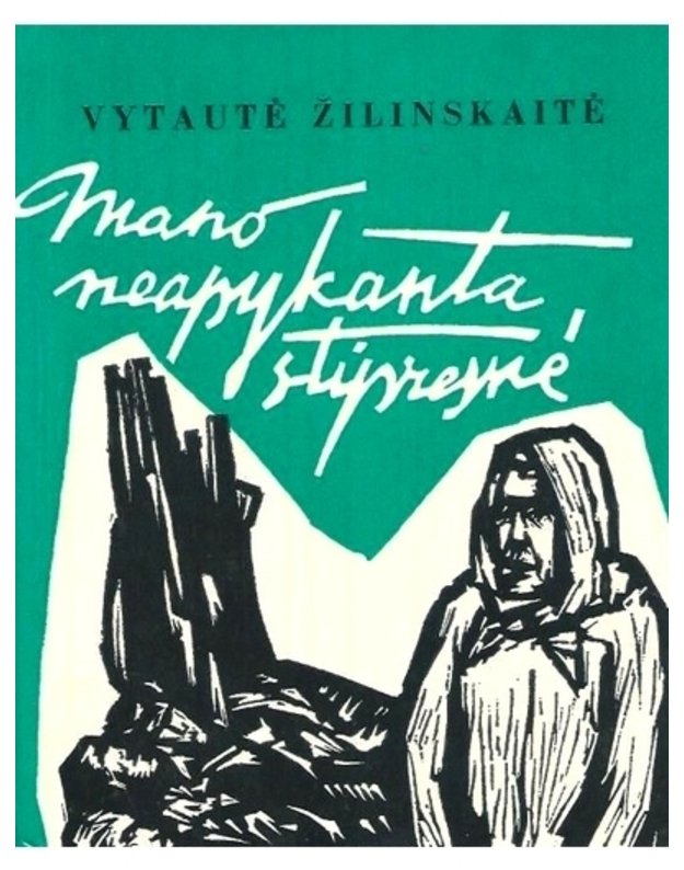 Mano neapykanta stipresnė / 3-as leidimas, 1977 - Žilinskaitė Vytautė