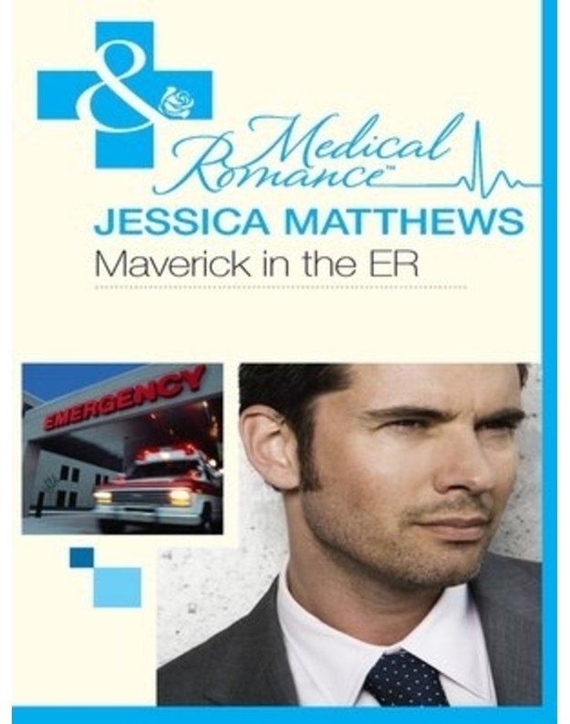 Maverick in the ER - Jessica Matthews