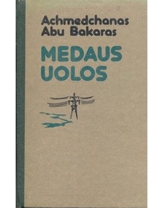 Medaus uolos. Trilogija - Achmedchanas Abu Bakaras