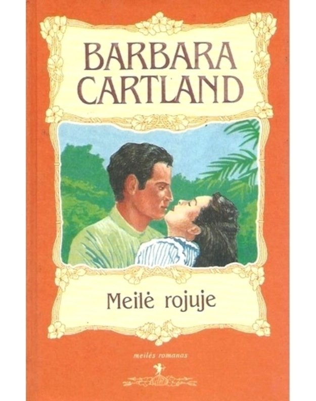 Meilė rojuje / Meilės romanas - Kartland Barbara / Cartland Barbara