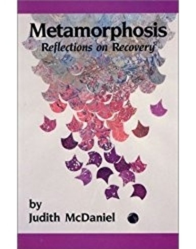 Metamorphosis. Reflections on Recovery - by Judith McDaniel