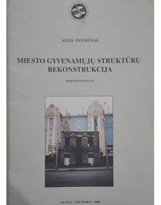 Miesto gyvenamųjų struktūrų rekonstrukcija. Mokomoji knyga - Algis Vyšniūnas