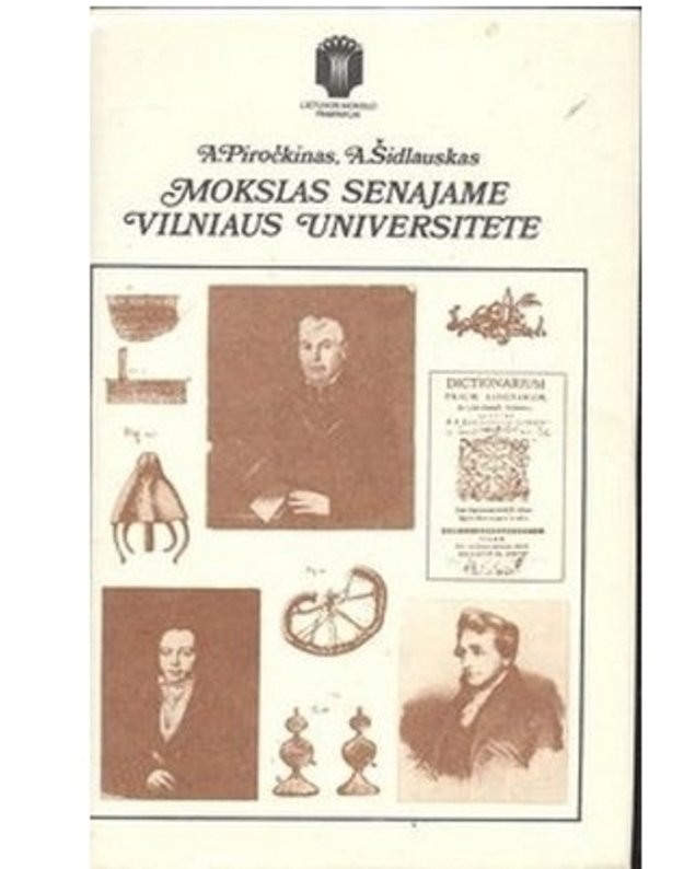 Mokslas senajame Vilniaus universitete - A. Piročkinas, A. Šidlauskas