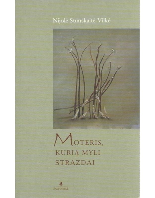 Moteris, kurią myli strazdai - Stunskaitė - Vilkė Nijolė 