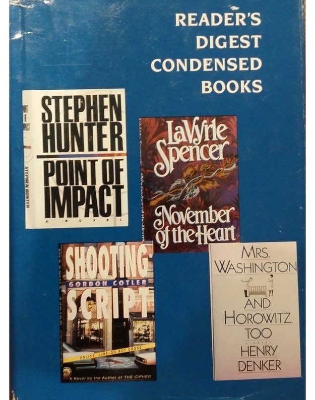 Mrs. Washington And Horowitz, Too. Piont Of Impact. November Of The Heart. Shooting Script / Reader's Digest Condensed Books - Henry Denker, Stephen Hunter, LaVyrle Spencer, Gordon Cotler