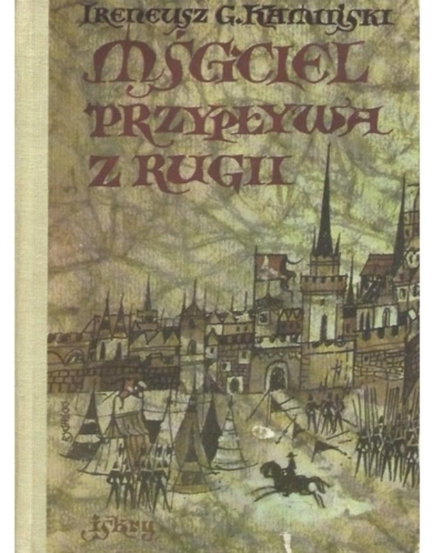 Mšciciel przyplywa z Rugii - Kaminski Ireneusz Gwidon