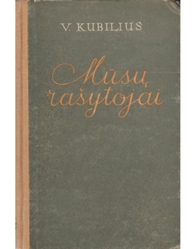 Mūsų rašytojai / 1958 - Kubilius V.