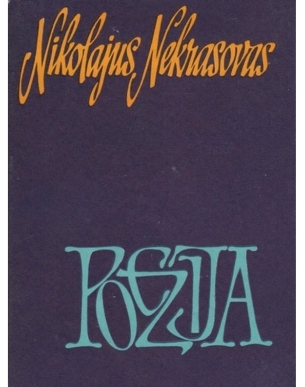 N. Nekrasovas. Poezija - Nekrasovas Nikolajus