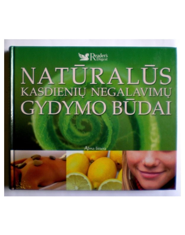 Naturalūs kasdienių negalavimų gydymo būdai - 