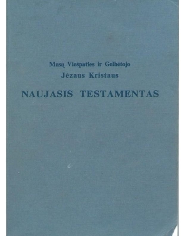 Naujasis testamentas. Psalmai - Mūsų Viešpaties ir Gelbėtojo Jėzaus Kristaus