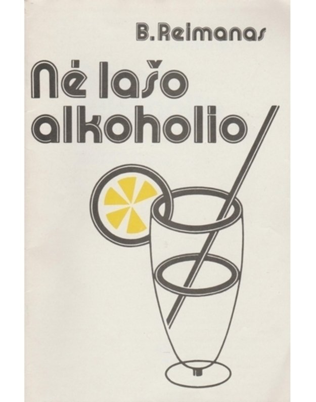 Nė lašo alkoholio - B. Reimanas