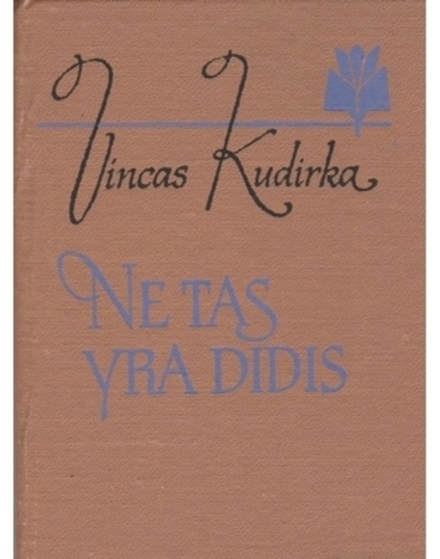 Ne tas. Yra didis - Kudirka Vincas