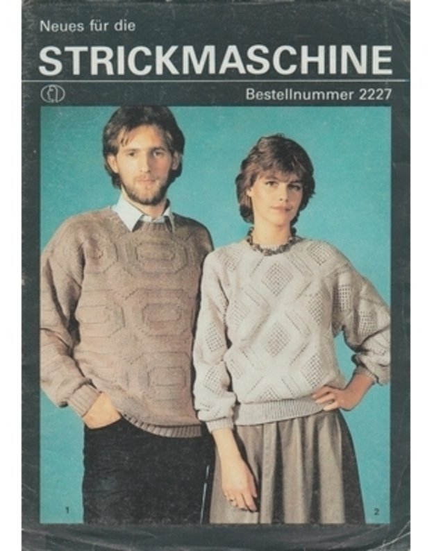 Neues fuer die Strickmaschine. Bestellnummer 2227 - Verlag fuer die Frau