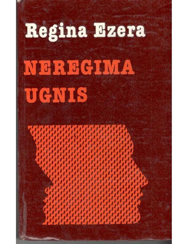 Neregima ugnis. Fantasmagorija - Ezera Regina 