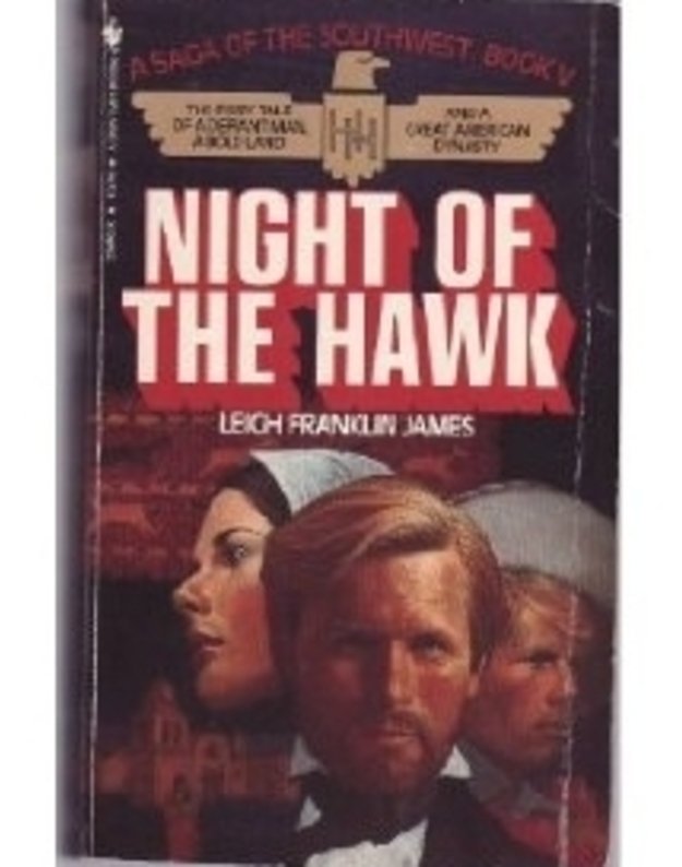 Night of the Sawk / A Saga of the Southwest. Book V - Leigh Franklin James