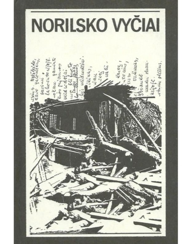 Norilsko Vyčiai. Atsiminimai - sud. Bronius Zlatkus