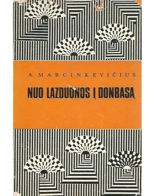 Nuo Lazduonos į Donbasą - Marcinkevičius A.