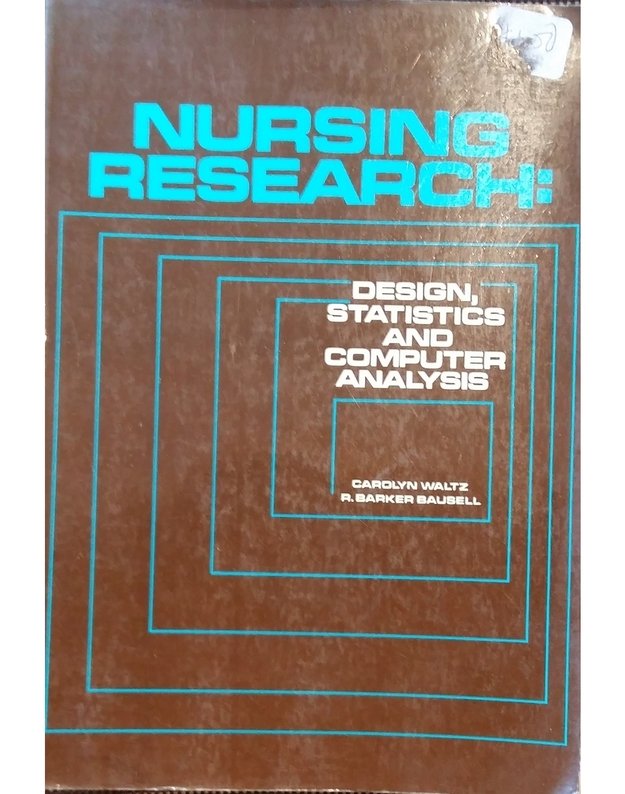 Nursing Research: Design, Statistics and Computer analysis - Carolyn Waltz, R. Barker Bausell