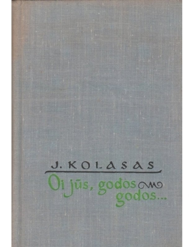 Oi jūs, godos godos... - Kolasas Jakubas (Konstantinas Mickevičius)