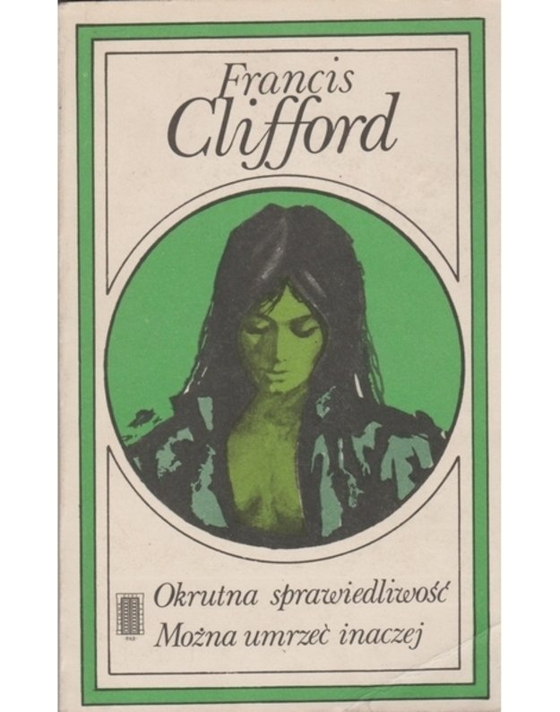 Okrutna sprawiedliwošč. Možna umrzeč inaczej - Clifford Francis