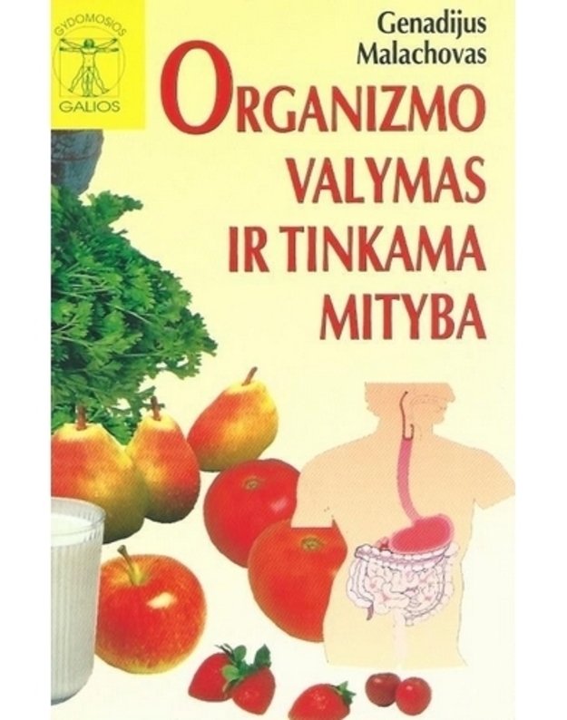 Organizmo valymas ir tinkama mityba - Malachovas Genadijus