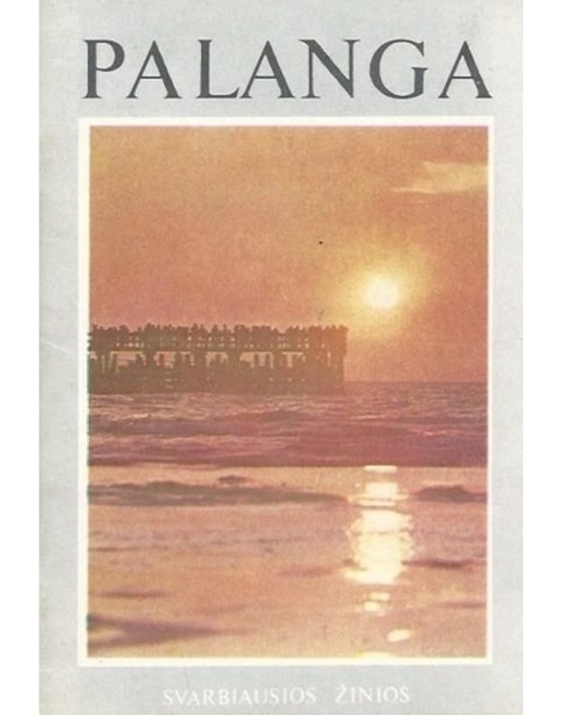 Palanga 1987. Svarbiausios žinios  - Markelytė Saulė 