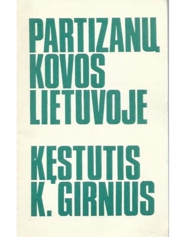 Partizanų kovos Lietuvoje - Girnius Kęstutis K.