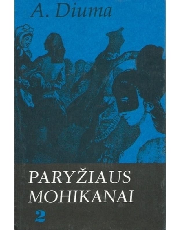 Paryžiaus mohikanai I-II - Diuma A.