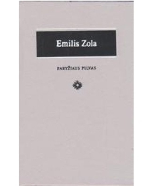 Paryžiaus pilvas / Literatūros klasika 3 - Zola Emilis