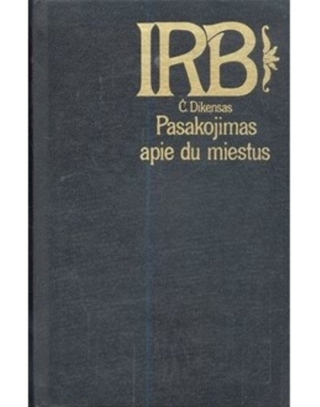 Pasakojimas apie du miestus / IRB - Dikensas Č.