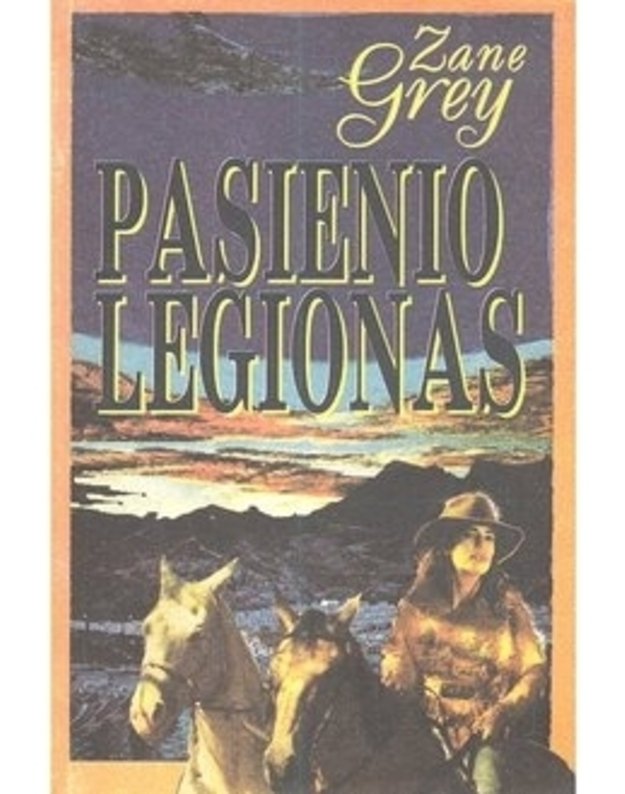 Pasienio legionas - Zane Grey