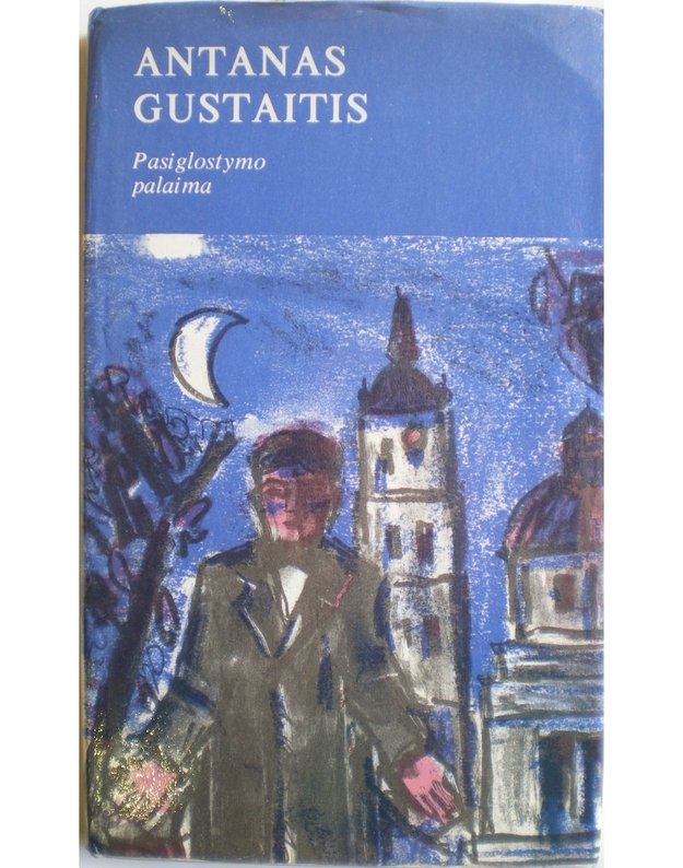 Pasiglostymo palaima. Satyros ir humoro rinktinė - Gustaitis Antanas 