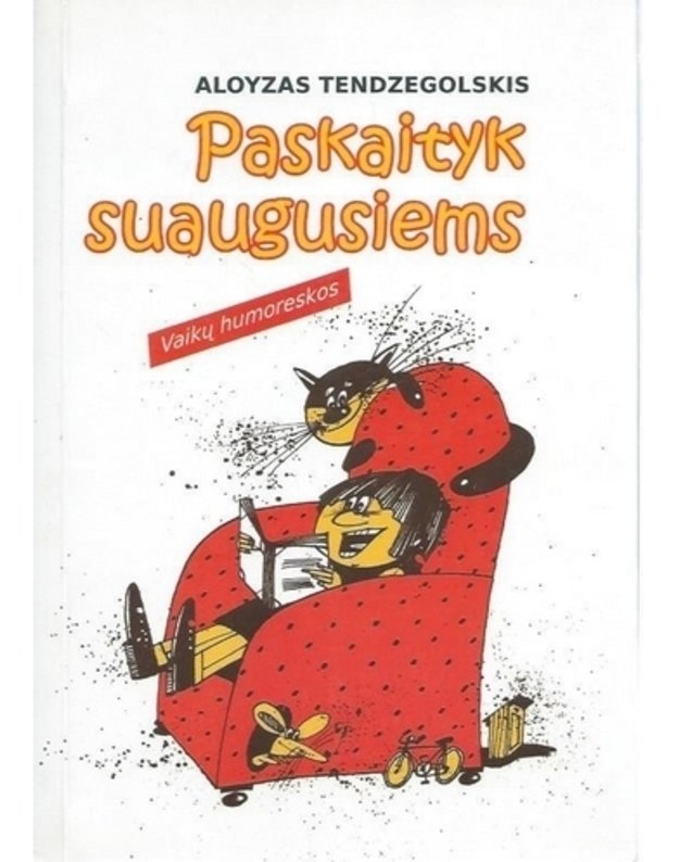 Paskaityk suaugusiems. Vaikų humoreskos - Tendzegolskis Aloyzas