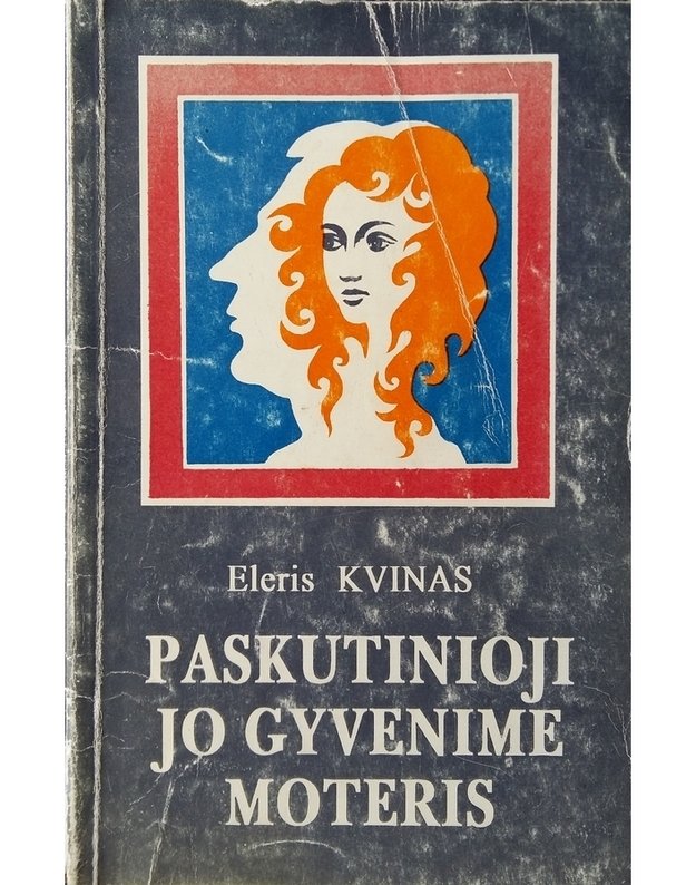 Paskutinioji jo gyvenime moteris. Romanas - Kvinas Eleris 