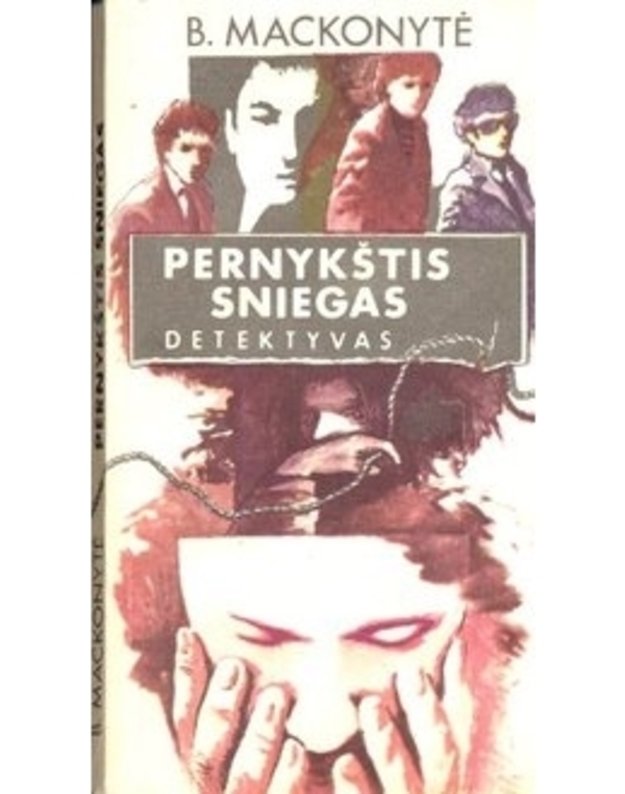 Pernykštis sniegas. Detektyvinė apysaka - Mackonytė Birutė