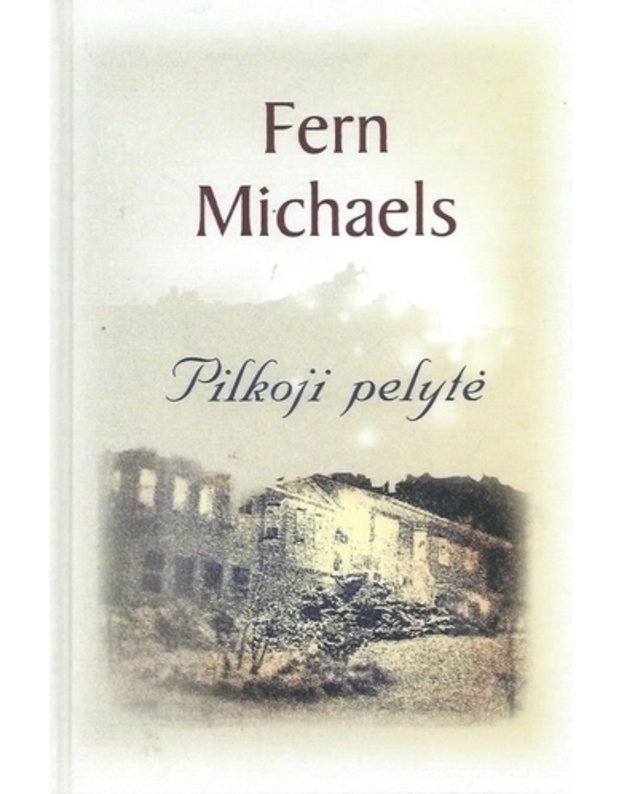 Pilkoji pelytė. Romanas - Fern Michaels