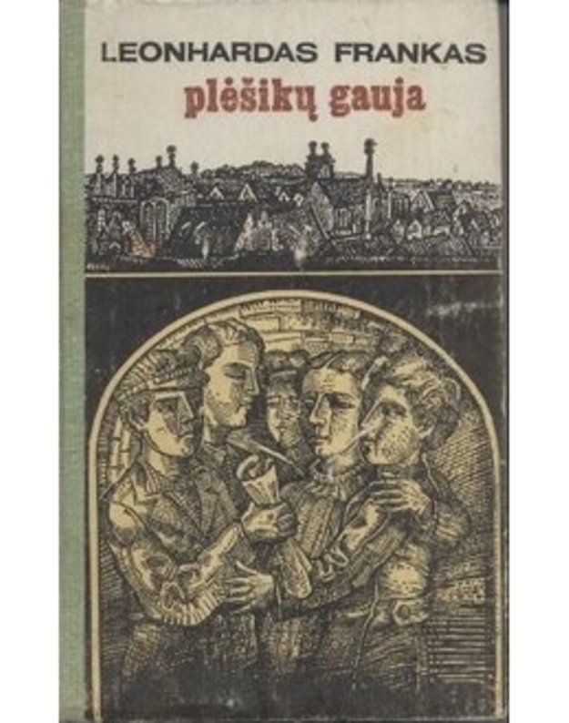 Plėšikų gauja - Frankas Leonhardas / iš vokiečių kalbos vertė Adomas Druktenis