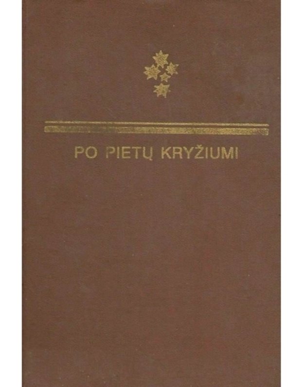 Po pietų kryžiumi - Australijos lietuvių dailiojo žodžio mylėtojų antologija